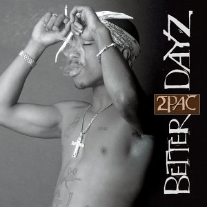 2pacbetterdayz.jpg